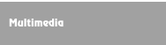 Multimedia